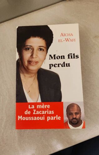 Mon Fils Perdu La Mere De Zacarias Moussaoui Parle