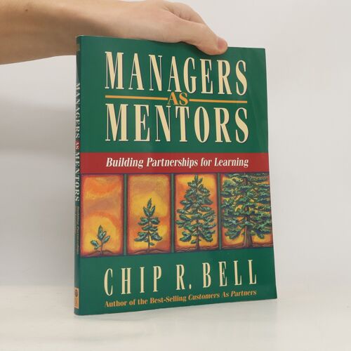 Managers As Mentors: Building Partnerships For Learning
