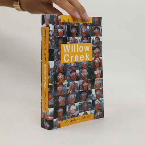 Willow Creek - Die Kirche Der Zukunft? | Gregory A. Pritchard