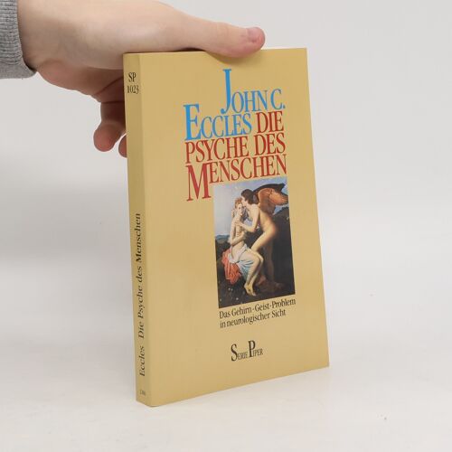 Die Psyche Des Menschen | John C. Eccles