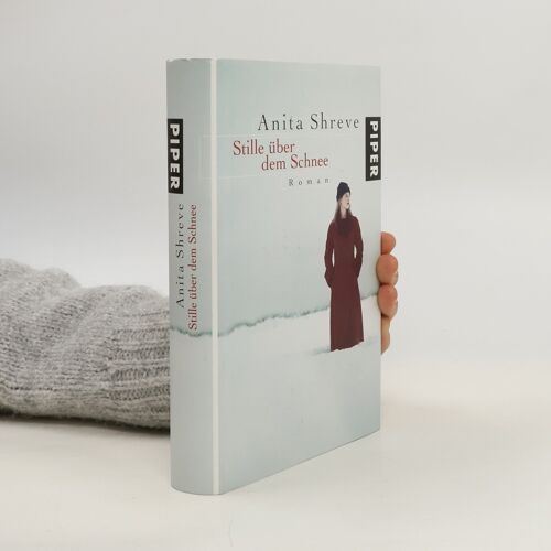 Stille Uber Dem Schnee | Anita Shreve
