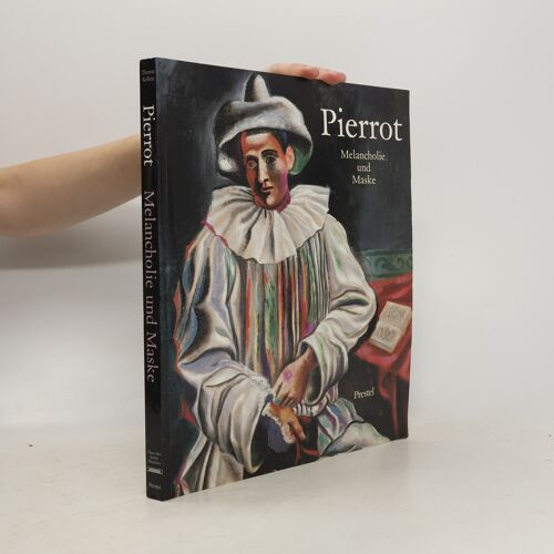 Pierrot : Melancholie Und Maske | Thomas Kellein
