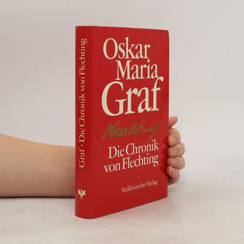 Die Chronik Von Flechting | Oskar Maria Graf