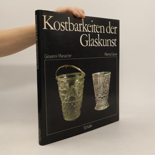 Kostbarkeiten Der Glaskunst | Giovanni Mariacher