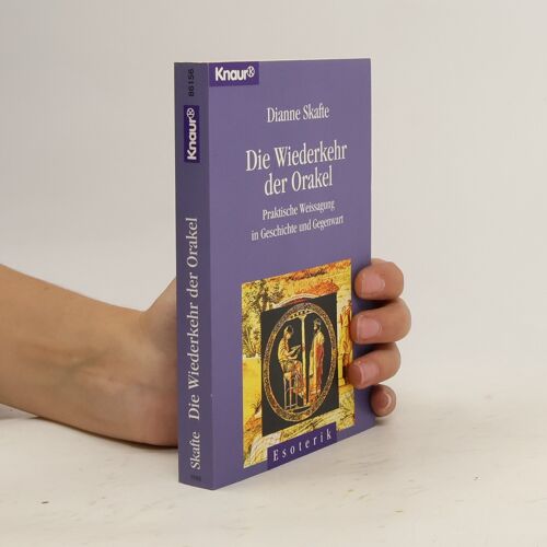 Die Wiederkehr Der Orakel | Dianne Skafte