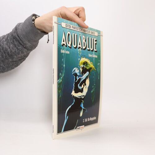 Edition Phantastische Abenteuer - 3: Aquablue | Thierry Cailleteau
