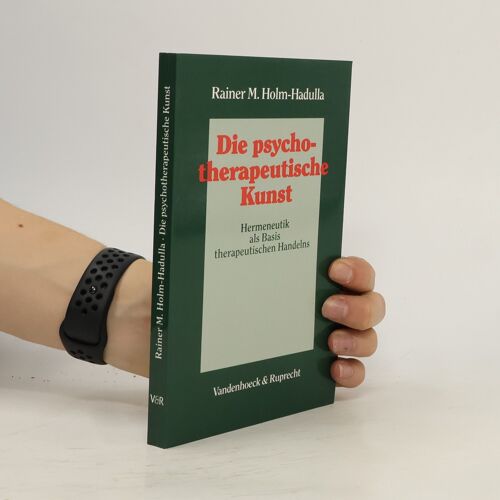 Die Psychotherapeutische Kunst | Rainer M. Holm Hadulla