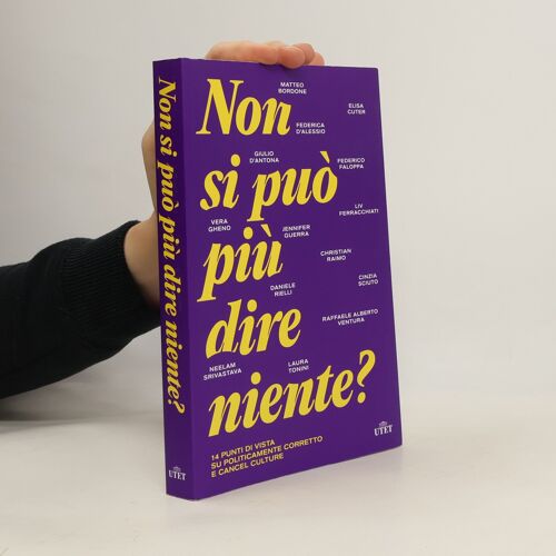Non Si Può Più Dire Niente? 14 Punti Di Vista Su Politicamente Corretto E Cancel Culture
