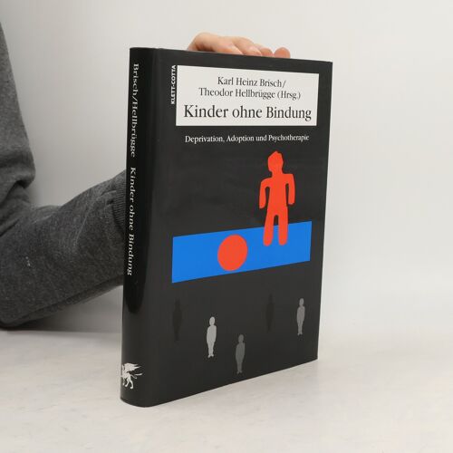 Kinder Ohne Bindung | Karl Heinz Brisch