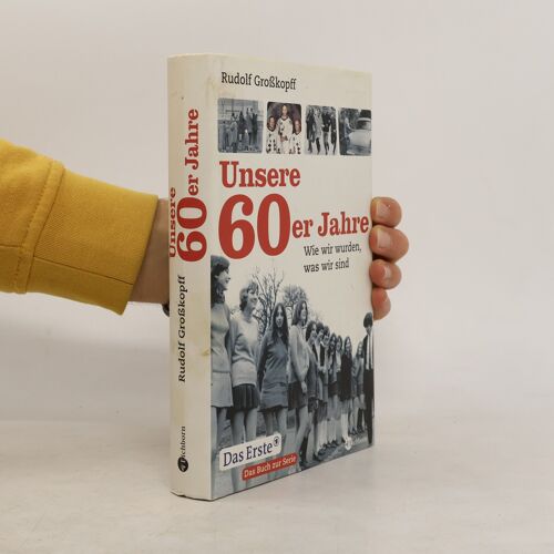 Unsere 60er Jahre | Rudolf Großkopff