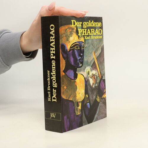 Der Goldene Pharao | Karl Bruckner