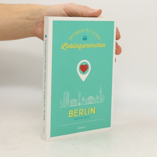 Berlin. Unterwegs Mit Deinen Lieblingsmenschen