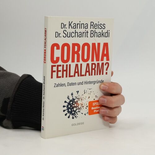 Corona Fehlalarm? Zahlen, Daten Und Hintergründe. Zwischen Panikmache Und Wissenschaft: Welche Maßnahmen Sind Im Kampf Gegen Virus Und Covid-19 Sinnvoll? Original