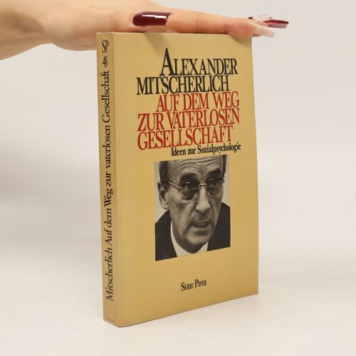 Auf Dem Weg Zur Vaterlosen Gesellschaft | Alexander Mitscherlich