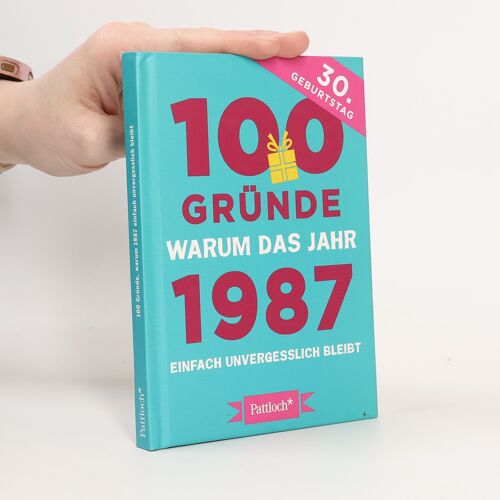 100 Gründe, Warum Das Jahr 1987 Einfach Unvergesslich Bleibt