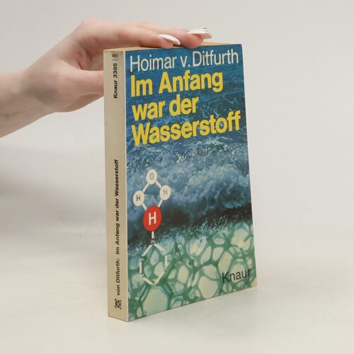 Im Anfang War Der Wasserstoff | Hoimar V. Ditfurth