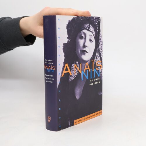 Ich Suche Das Leben. Die Frühen Tagebücher 1927-1929 | Anaïs Nin