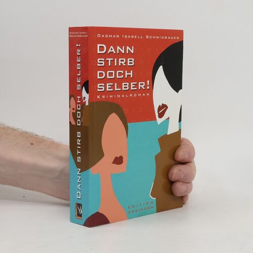 Dann Stirb Doch Selber! | Dagmar Isabell Schmidbauer