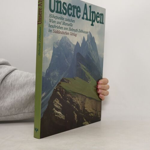 Unsere Alpen | Helmuth Zebhauser