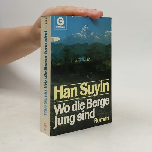 Wo Die Berge Jung Sind | Han Suyin