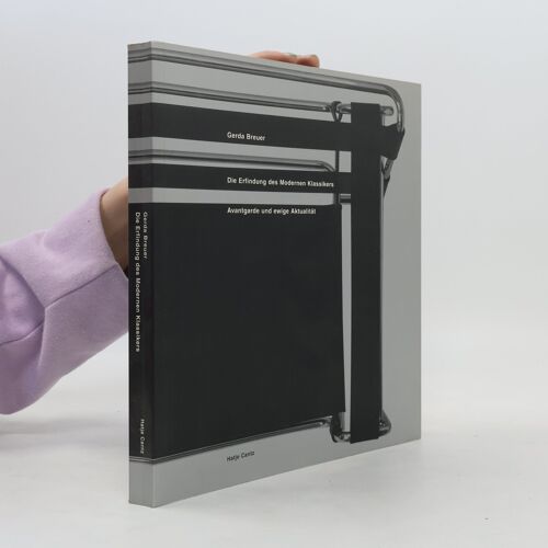 Die Erfindung Des Modernen Klassikers | Gerda Breuer