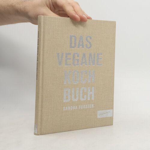 Das Vegane Kochbuch | Sandra Forster
