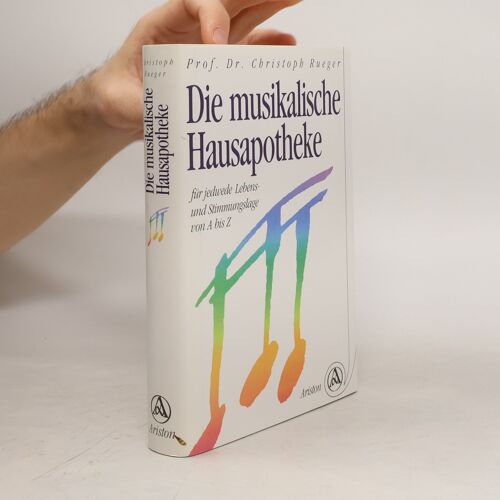 Die Musikalische Hausapotheke Für Jedwede Lebens- Und Stimmungslage Von A - Z