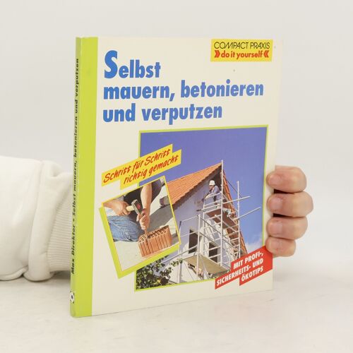Selbst Mauern, Betonieren Und Verputzen | Max Direktor
