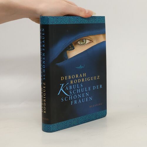 Kabuls Schule Der Schönen Frauen | Deborah Rodriguez