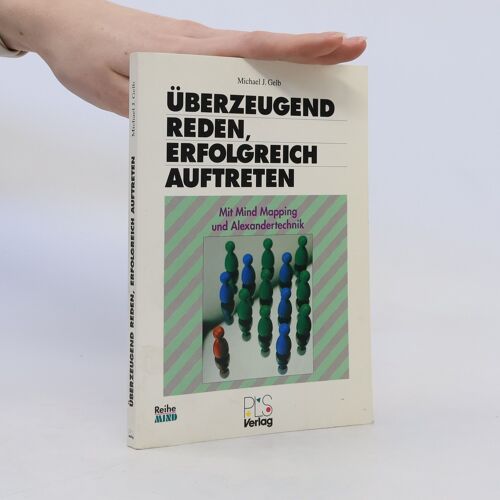 Uberzeugend Reden, Sicher Auftreten | Michael Gelb