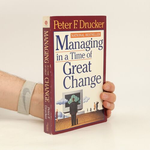 Managing In A Time Of Great Change