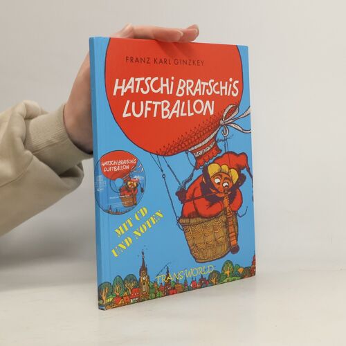 Hatschi Bratschis Luftballon | Franz Karl Ginzkey