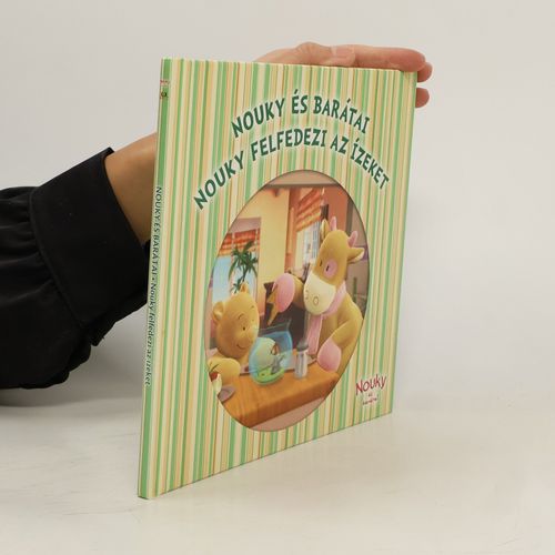 Nouky És Barátai. Nouky Felfedezi Az Ízeket | Kolektiv