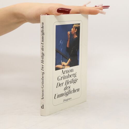Der Heilige Des Unmoglichen | Arnon Grunberg