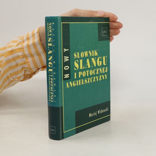 Nowy Slownik Slangu I Potocznej Angielszczyzny | Maciej Widawski