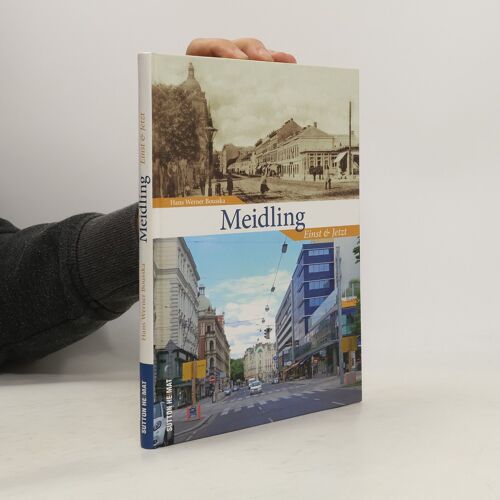 Meidling - Einst & Jetzt | Hans Werner Bousska