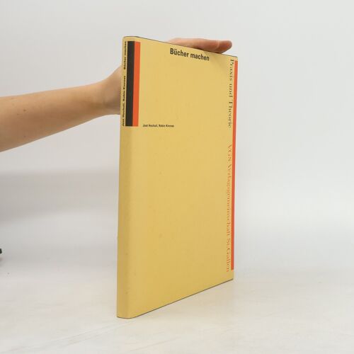Bücher Machen. Praxis Und Theorie | Jost Hochuli