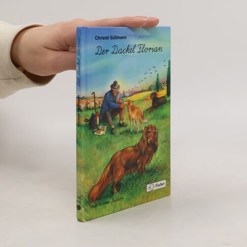 Der Dackel Florian | Christel Sussmann