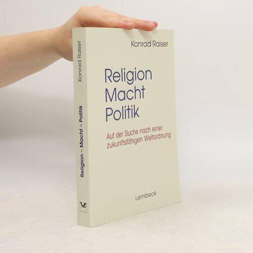 Religion - Macht - Politik | Konrad Raiser