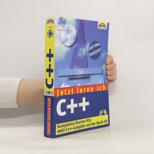 Jetzt Lerne Ich C++. Jubiläumsausgabe | Jesse Liberty