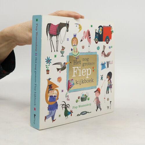 Het Nog Grotere Fiep Kijkboek | Sophia Maria Westendorp