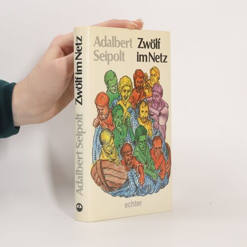 Zwolf Im Netz | Adalbert Seipolt