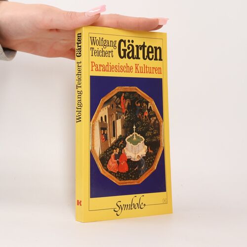 Gärten. Paradiesische Kulturen