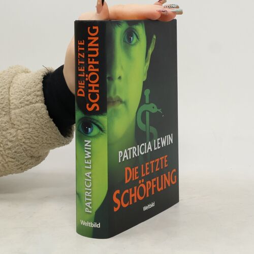 Die Letzte Schopfung | Patricia Lewin