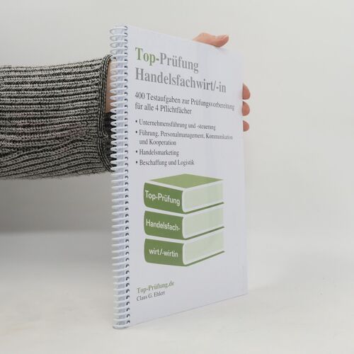Top-Prüfung Handelsfachwirt/-In - 400 Fragen Zur Prüfungsvorbereitung (Ringbindung)