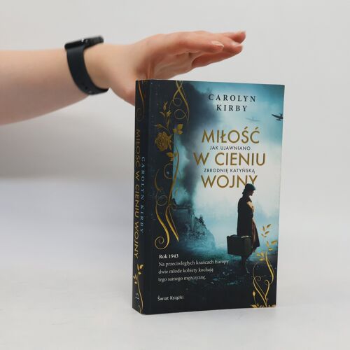 Milosc W Cieniu Wojny | Carolyn Kirby