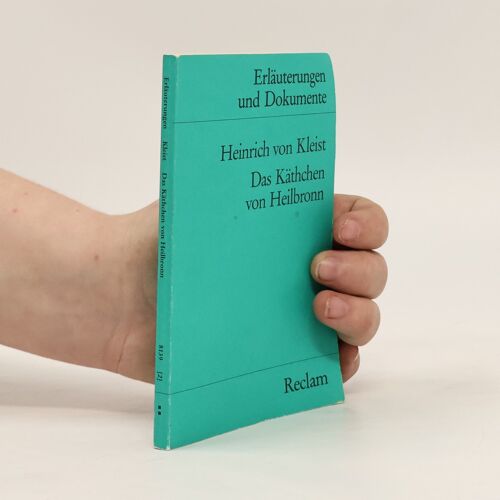 Erläuterungen Und Dokumente Heinrich Von Kleist Das Käthchenvon Heilbronn
