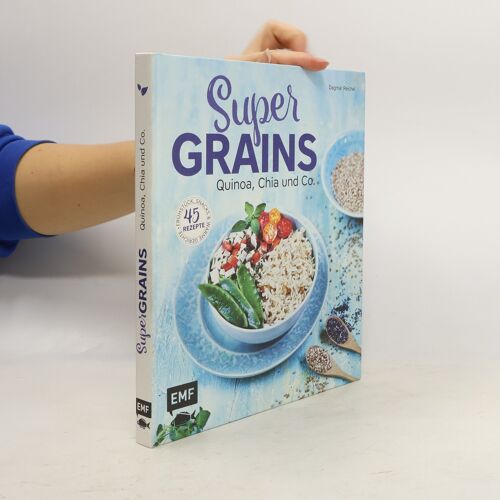 Supergrains - Quinoa, Chia Und Co.