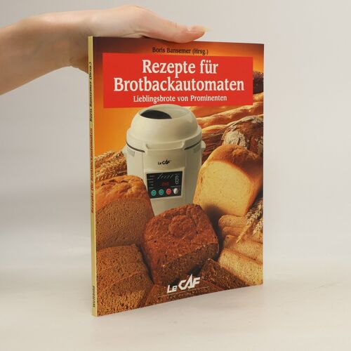 Rezepte Für Brotbackautomaten - Lieblingsbrote Von Prominenten