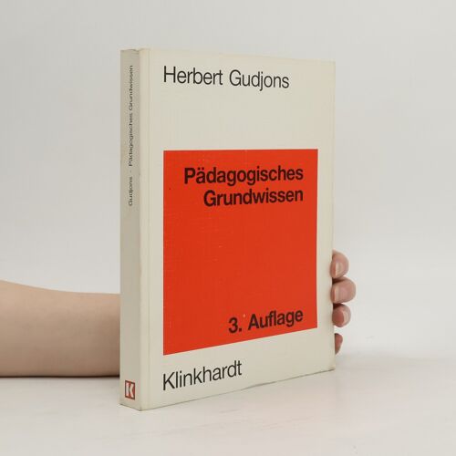 Pädagogisches Grundwissen: Überblick - Kompendium - Studienbuch - Gudjons, Herbert